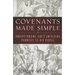 Covenants Made Simple: Understanding God's Unfolding Promises to His People