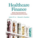 Healthcare Finance: Modern Financial Analysis for Accelerating Biomedical Innovation