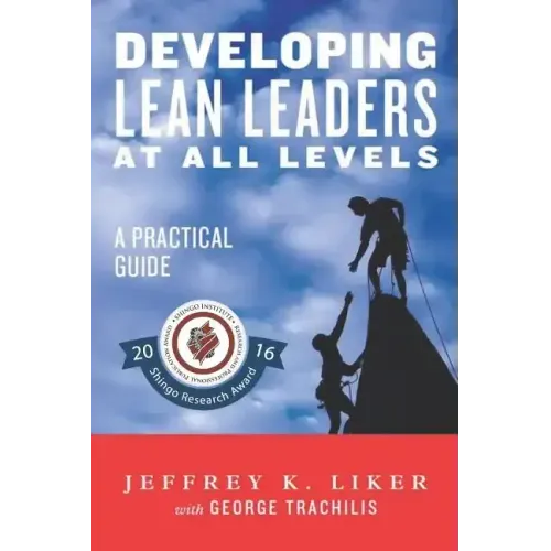 Developing Lean Leaders at all Levels: A Practical Guide