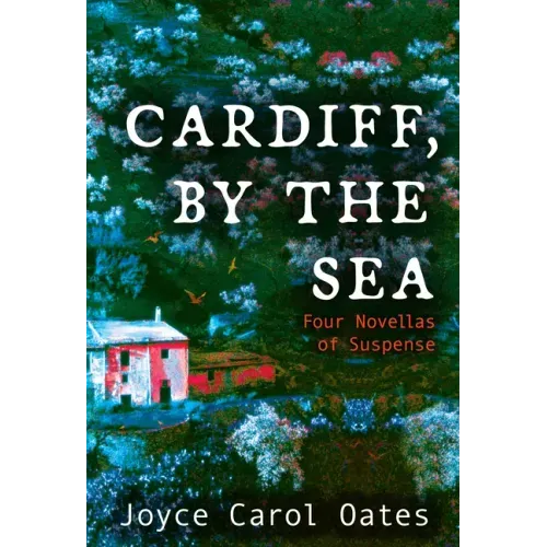 Cardiff, by the Sea: Four Novellas of Suspense