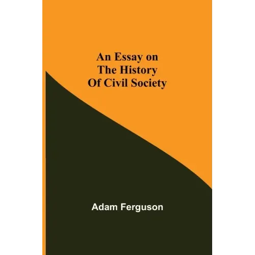 An Essay on the History of Civil Society