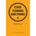 Estate planning war stories