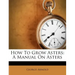 How to Grow Asters: A Manual on Asters