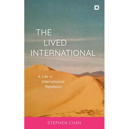 The Lived International: A Life in International Relations