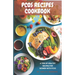 Pcos Recipes CookBook: Pcos friendly recipes for healthy options Quick and easy recipes for Pcos