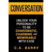 Conversation: Unlock your personality to be charismatic, charming and memorable with ease