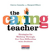 The Caring Teacher: Strategies for Working Through Our Own Difficulties with Students