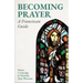 Becoming Prayer: A Franciscan Guide