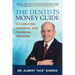 The Dentists Money Guide To Creating Personal and Financial Freedom