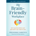 The Brain-Friendly Workplace: Why Talented People Quit and How to Get Them to Stay
