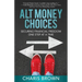 Alt Money Choices: Securing Financial Freedom One Step at a Time