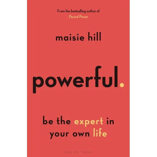 Powerful: Be the Expert in Your Own Life