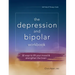 Depression and Bipolar Workbook: 30 Ways to Lift Your Mood & Strengthen the Brain