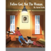 Follow God, Not The Woman