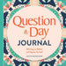 Question a Day Journal: 365 Days to Reflect and Express Yourself