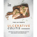 The Ultimate Ulcerative Colitis Cookbook: Recipes To Cure Ulcerative Colitis and Reduce Inflammation!