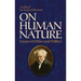On Human Nature: Essays in Ethics and Politics