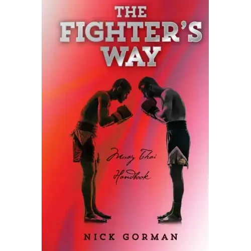The Fighter's Way: Muay Thai Handbook