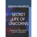Secret Life of Unicorns: Unveiling the Hidden Life of Unicorns