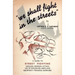 We Shall Fight in the Streets: Guide to Street Fighting