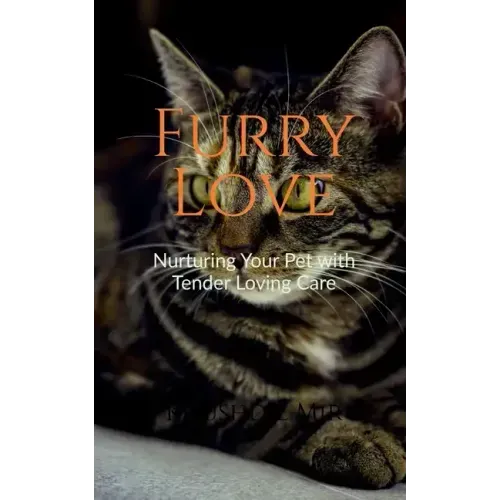 Furry Love Nurturing Your Pet with Tender Loving Care