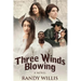 Three Winds Blowing: 2021 Revised and Expanded Edition