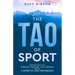 The Tao of Sport: Reflecting on Purpose, Passion, and Growth from a Hotbed of High Performance