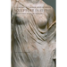 Looking at Greek and Roman Sculpture in Stone: A Guide to Terms, Styles, and Techniques