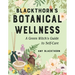 Blackthorn's Botanical Wellness: A Green Witch's Guide to Self-Care