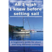 All I wish I knew before setting sail: A beginners guide for short and long distance cruising