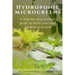 Hydroponics Microgreens: A Step-by-Step Practical Guide to Build Your Own Gardening System