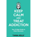 Keep Calm and Treat Addiction: Your 12-Step Guide to Client Recovery