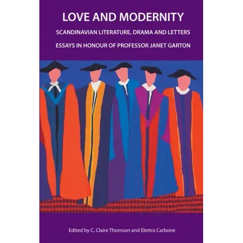 Love and Modernity: Scandinavian Literature, Drama and Letters