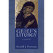 Grief's Liturgy