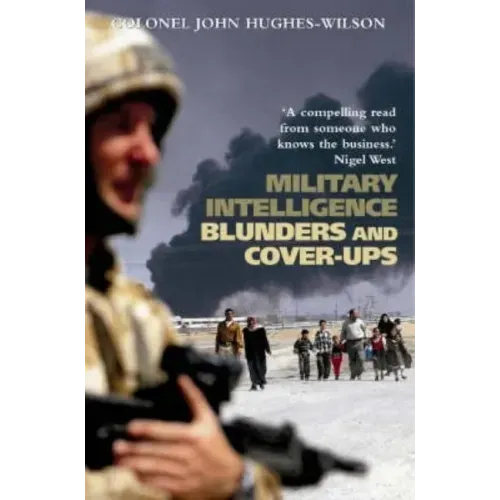 Military Intelligence Blunders and Cover-Ups