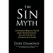 The Sin Myth: Uncommon Biblical Truth about Righteousness, Sin and the Key to Supernatural Power