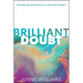 Brilliant Doubt: Harnessing Uncertainty to Lead with Impact