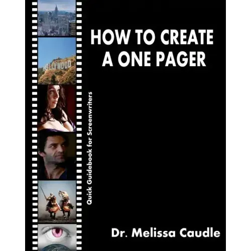 How to Create a One Pager: Quick Guidebook for Screenwriters