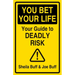 You Bet Your Life: Your Guide to Deadly Risk