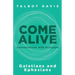Come Alive: Galatians and Ephesians: Conversations with Scripture