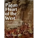 Pagan Heart of the West Vol V: The Arts and Philosophy