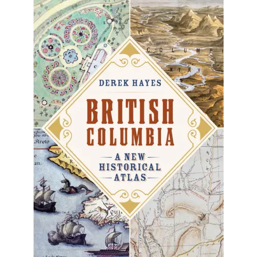 British Columbia: A New Historical Atlas