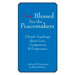 Blessed Are the Peacemakers: Christ's Teachings about Love, Compassion and Forgiveness
