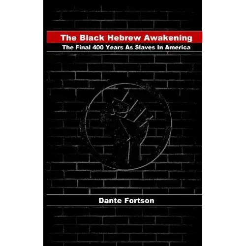 The Black Hebrew Awakening: The Final 400 Years As Slaves In America