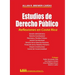 ESTUDIOS DE DERECHO PÚBLICO. REFLEXIONES EN COSTA RICA. Derecho administrativo, Derecho constitucional, Elecciones y partidos políticos, Justicia cons