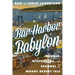 Bar Harbor Babylon: Murder, Misfortune, and Scandal on Mount Desert Island