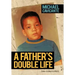 A Father's Double Life: (New Edited Edition)