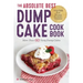 The Absolute Best Dump Cake Cookbook: More Than 60 Tasty Dump Cakes