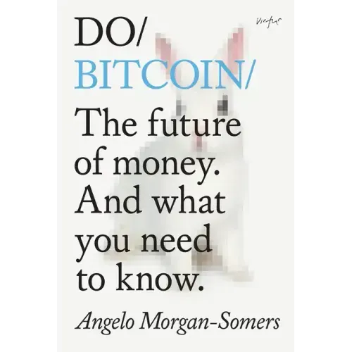 Do Bitcoin: The Future of Money. and What You Need to Know.