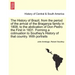The History of Brazil, from the period of the arrival of the Braganza family in 1808, to the abdication of Don Pedro the First in 1831. Forming a coti